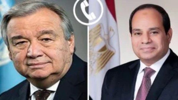 الرئيس عبد الفتاح السيسي و أنطونيو جوتيريش