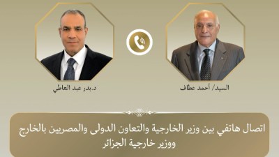 اتصال مصري جزائري لبحث العلاقات الثنائية وتطورات ليبيا والسودان والقضية الفلسطينية